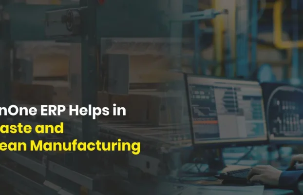 How SolutionOne ERP Helps in Reducing Waste and Improving Lean Manufacturing